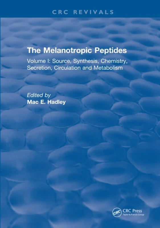 The Melanotropic Peptides: Volume I: Source, Synthesis, Chemistry, Secretion, Circulation and Metabolism