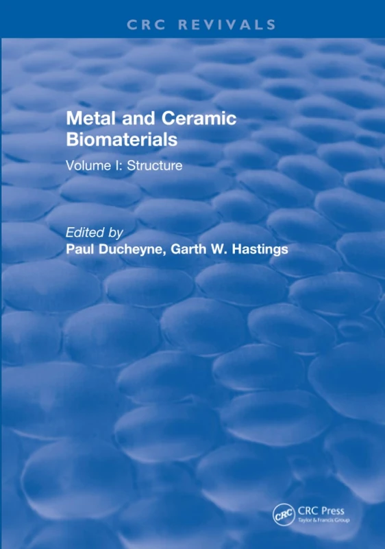 CRC Press Metal and Ceramic Biomaterials Volume I: Structure