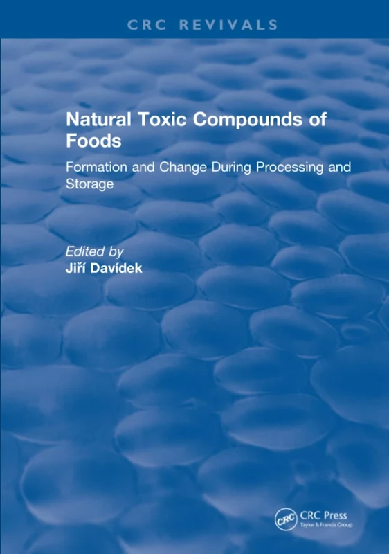 Natural Toxic Compounds of Foods: Formation and Change During Processing and Storage
