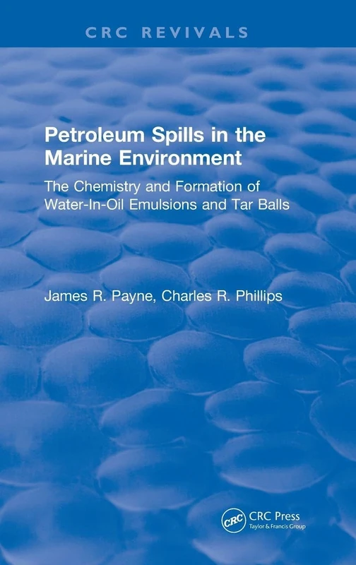Petroleum Spills in the Marine Environment: The Chemistry and Formation of Water-In-Oil Emulsions and Tar Balls