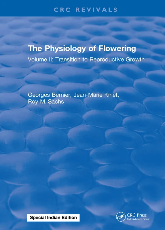 The Physiology of Flowering: Volume II: Transition to Reproductive Growth: 2