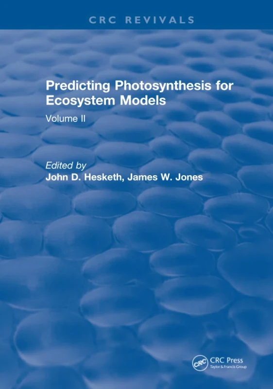 Predicting Photosynthesis For Ecosystem Models: Volume II: 2