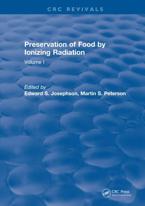 Preservation Of Food By Ionizing Radiation: Volume I