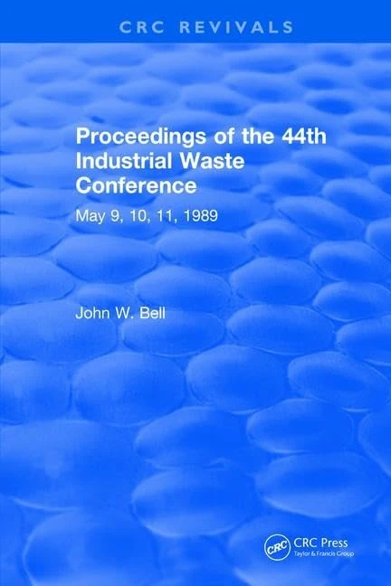CRC Press Proceedings of the 44th Industrial Waste Conference