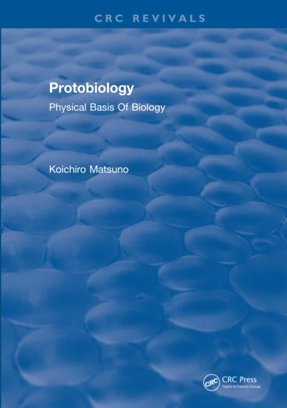 CRC Press Protobiology: Physical Basis of Biology Book - Image 1