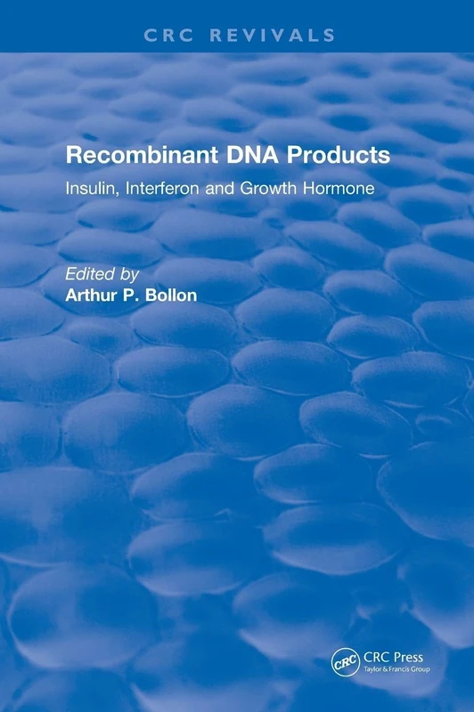 Recombinant DNA Products: Insulin, Interferon and Growth Hormone