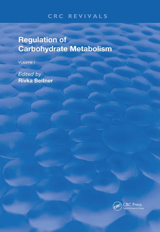 CRC Press Regulation of Carbohydrate Metabolism (1985) Vol I