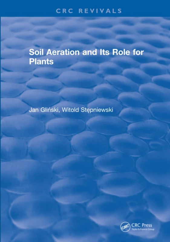 CRC Press - Soil Aeration and Its Role For Plants Book