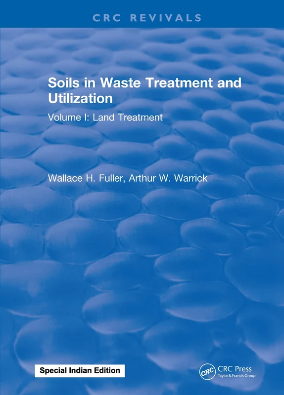 Soils in Waste Treatment and Utilization: Volume I: Land Treatment