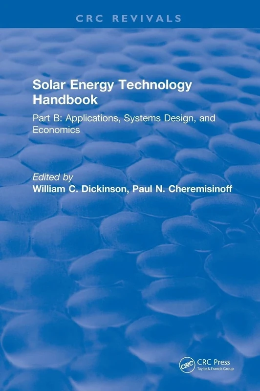 Solar Energy Technology Handbook: Applications, Systems Design, and Economics