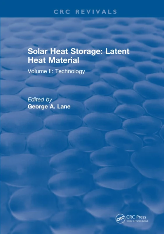 Solar Heat Storage: Volume II: Latent Heat Material: 2