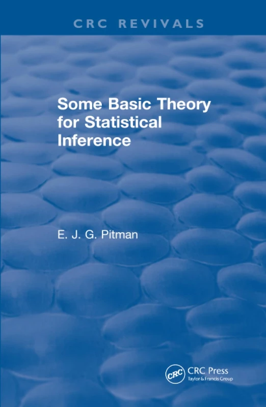 CRC Press - Some Basic Theory for Statistical Inference Book