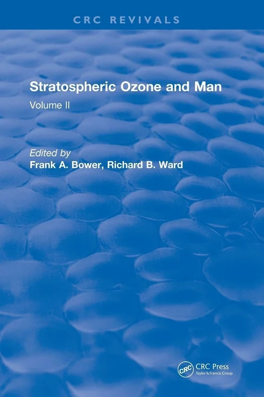 Stratospheric Ozone and Man: Volume II: 2