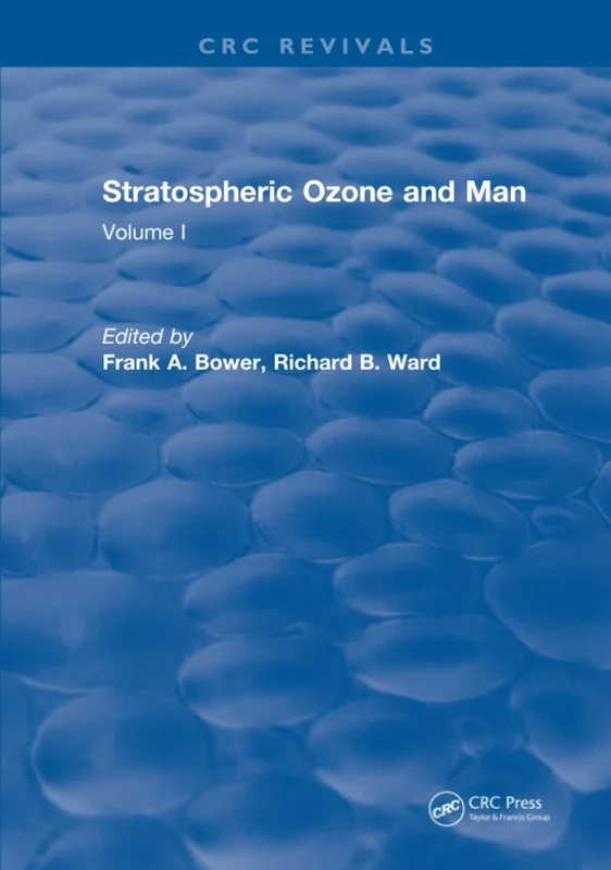 Stratospheric Ozone and Man: Volume I