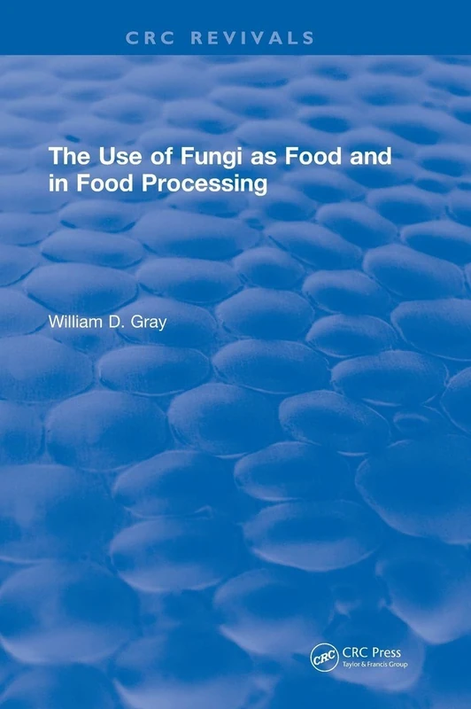 CRC Press - Use Of Fungi As Food: Volume 1 - Mycology Book