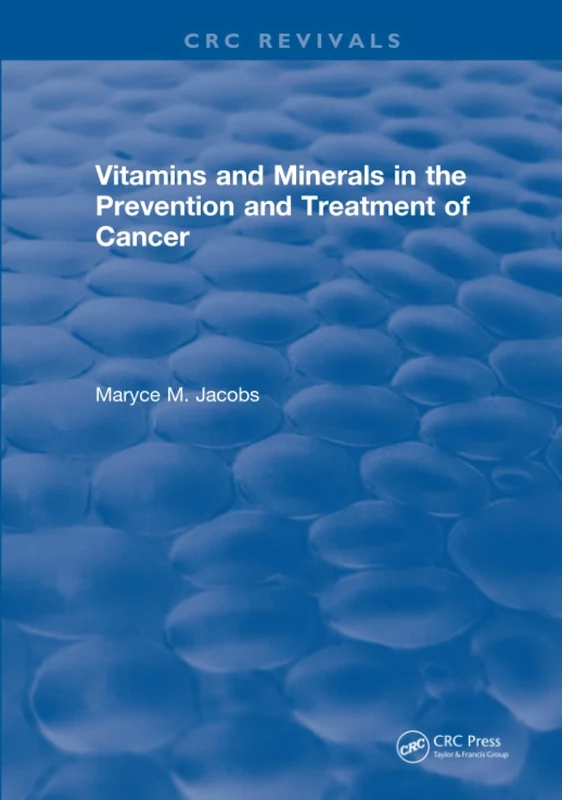 Vitamins and Minerals in the Prevention and Treatment of Cancer