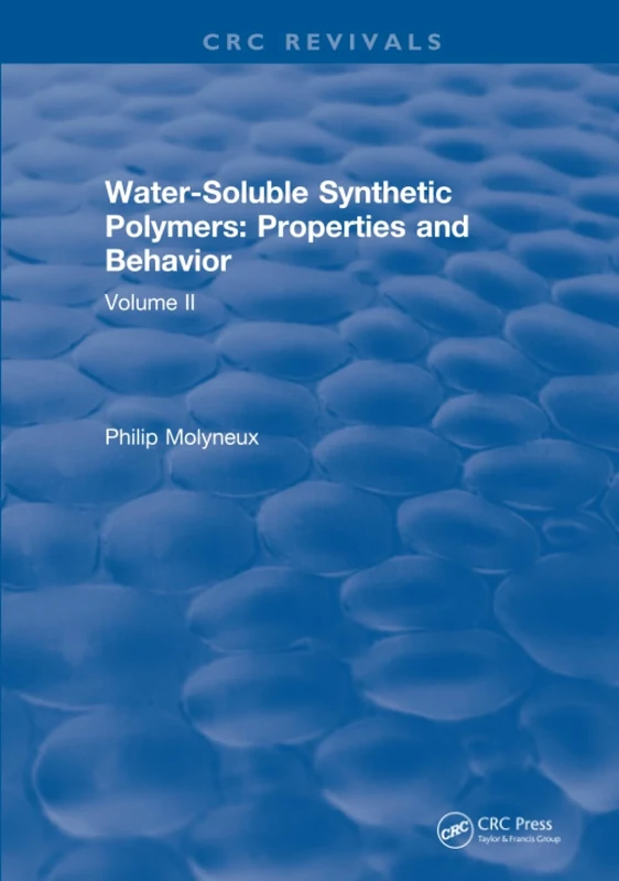 Water-Soluble Synthetic Polymers: Volume II: Properties and Behavior: 2