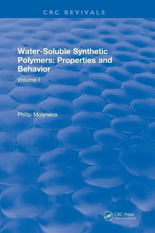 Water-Soluble Synthetic Polymers: Volume I: Properties and Behavior