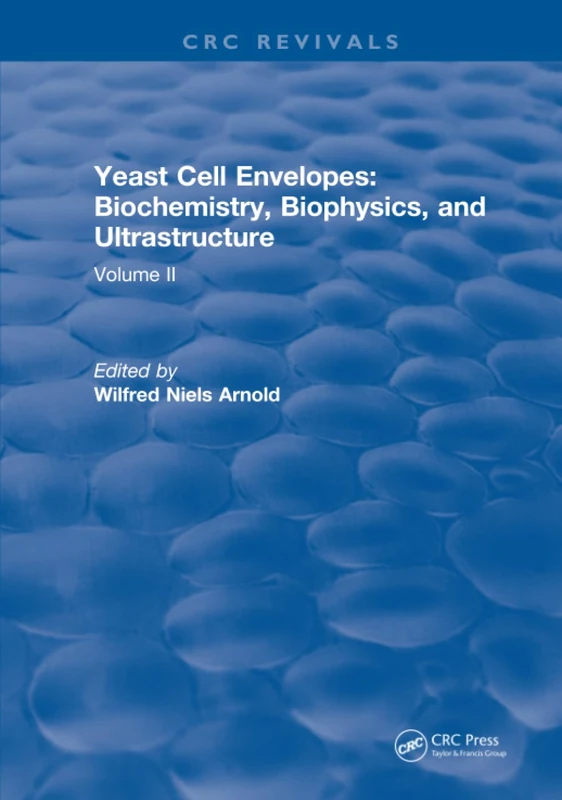 CRC Press Yeast Cell Envelopes Biochemistry and Biophysics Vol II