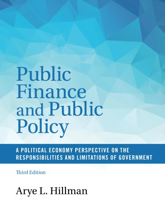 Public Finance and Public Policy: A Political Economy Perspective on the Responsibilities and Limitations of Government