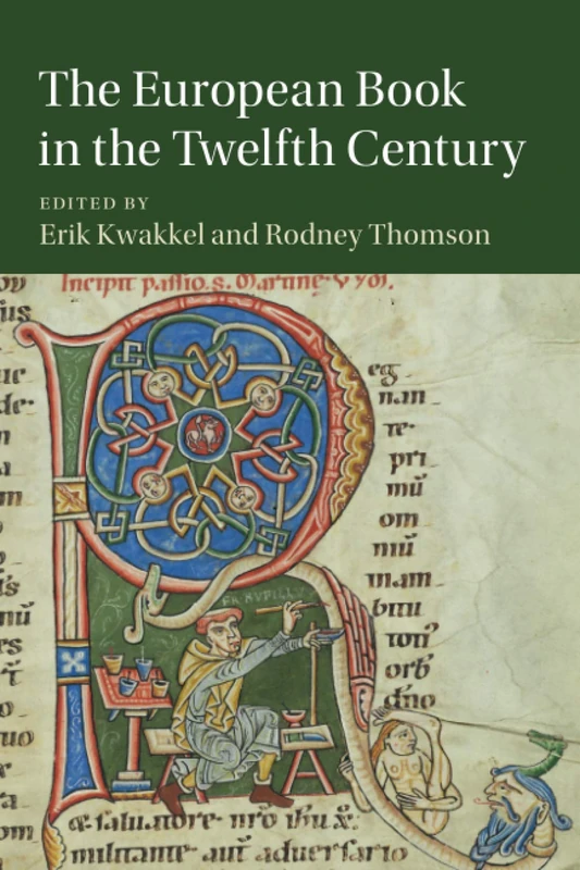 The European Book in the Twelfth Century: 101 (Cambridge Studies in Medieval Literature, Series Number 101)
