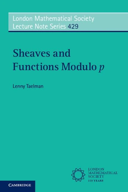 Sheaves and Functions Modulo p: Lectures on the Woods Hole Trace Formula: Series Number 429 (London Mathematical Society Lecture Note Series, Series Number 429)