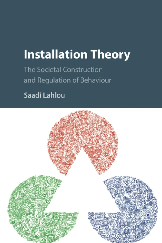 Installation Theory: The Societal Construction and Regulation of Behaviour - Image 1