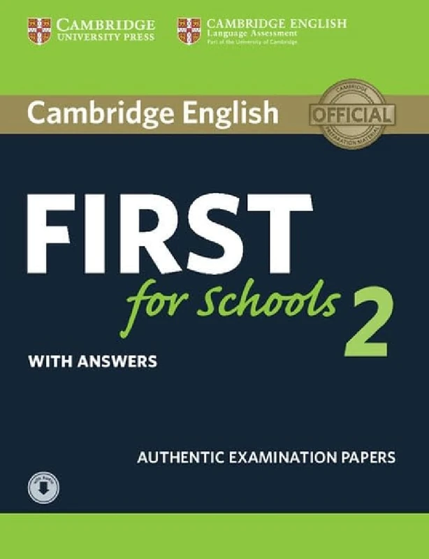 Cambridge English First for Schools 2 Student's Book with answers and Audio: Authentic Examination Papers (FCE Practice Tests)