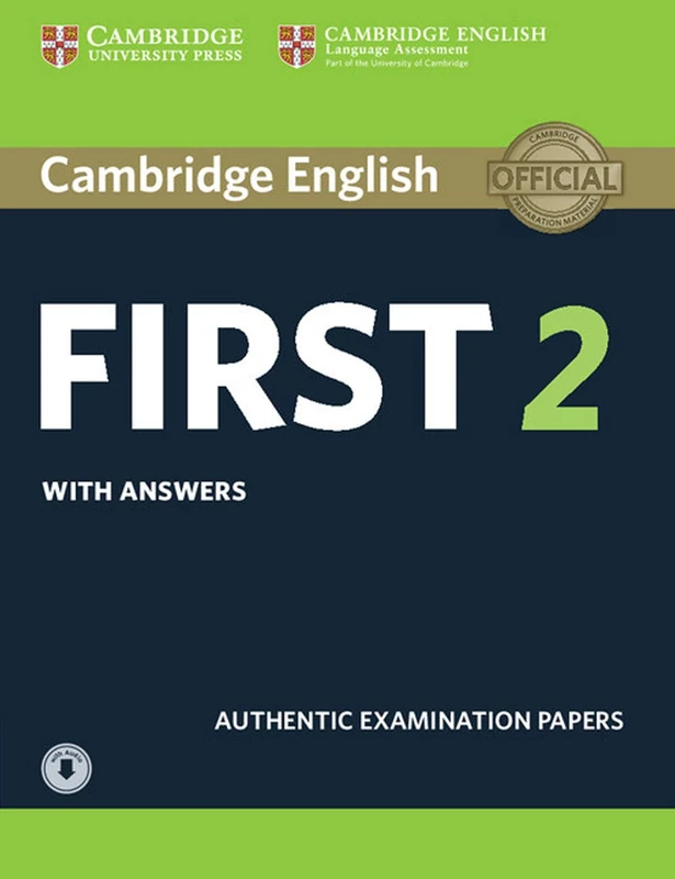 FIRST 2 (FCE Practice Tests): Authentic Examination Papers