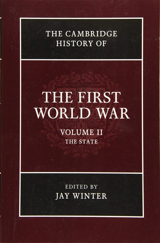 The Cambridge History of the First World War: Volume 2, The State: 02