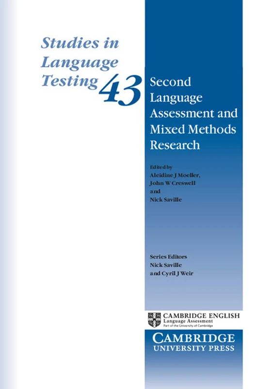 Second Language Assessment and Mixed Methods Research: 43 (Studies in Language Testing, Series Number 43)