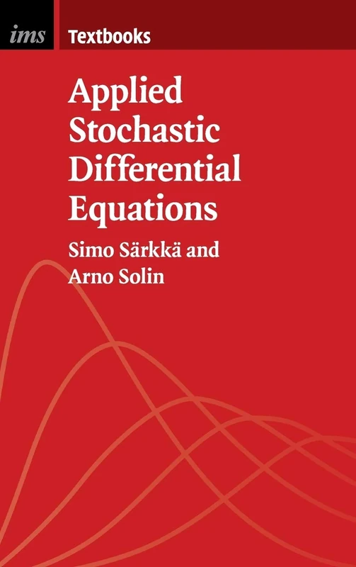 Applied Stochastic Differential Equations: 10 (Institute of Mathematical Statistics Textbooks, Series Number 10)