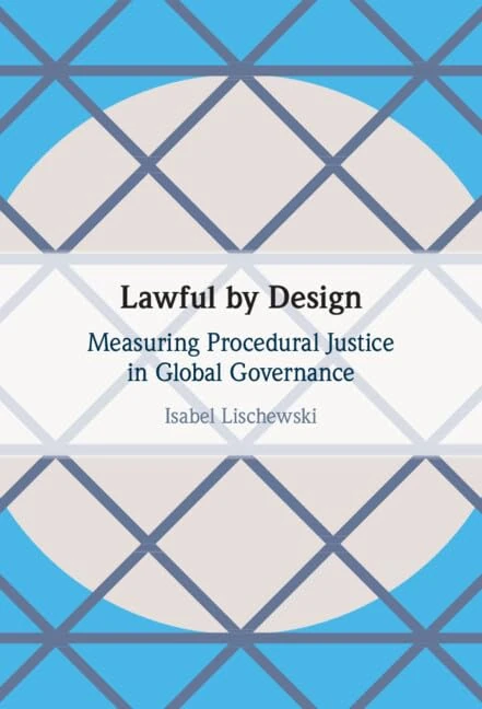 Lawful by Design: Measuring Procedural Justice in Global Governance