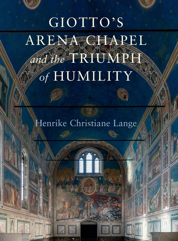 Giotto's Arena Chapel and the Triumph of Humility - Image 1