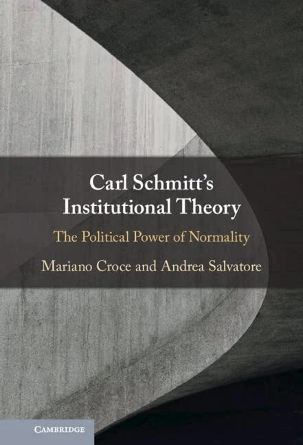 Carl Schmitt's Institutional Theory: The Political Power of Normality - Image 1