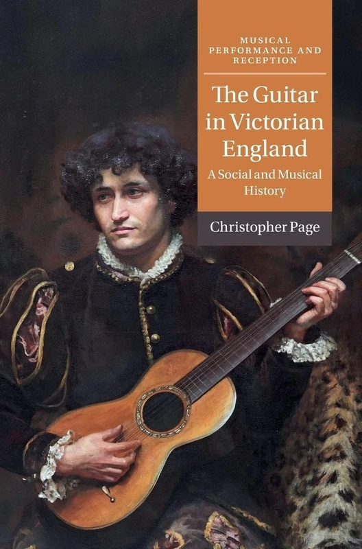 The Guitar in Victorian England: A Social and Musical History (Musical Performance and Reception)