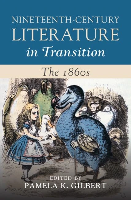 Nineteenth-Century Literature in Transition: The 1860s: 7 (Nineteenth-Century Literature in Transition, Series Number 7)
