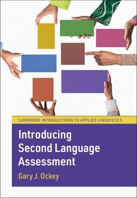Introducing Second Language Assessment (Cambridge Introductions to Applied Linguistics)