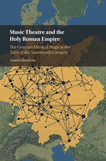 Music Theatre and the Holy Roman Empire: The German Musical Stage at the Turn of the Nineteenth Century - Image 1
