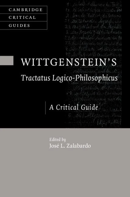 Wittgenstein's Tractatus Logico-Philosophicus: A Critical Guide (Cambridge Critical Guides)
