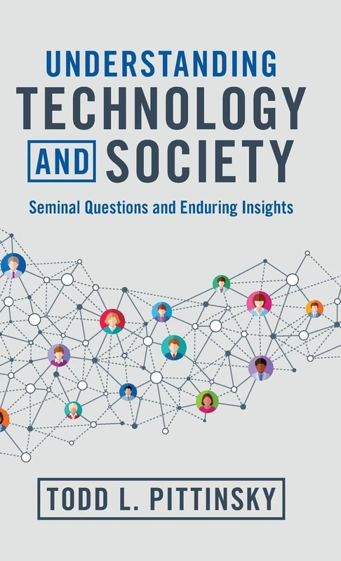 Understanding Technology and Society: Seminal Questions and Enduring Insights