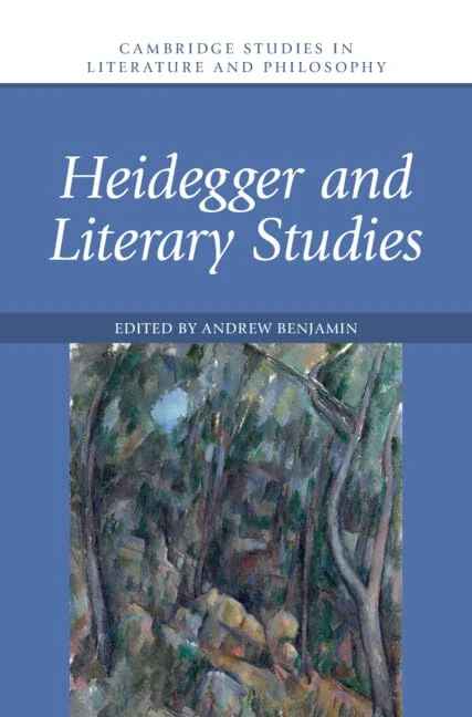 Heidegger and Literary Studies (Cambridge Studies in Literature and Philosophy)
