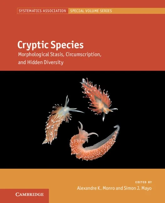 Cryptic Species: Morphological Stasis, Circumscription, and Hidden Diversity (Systematics Association Special Volume Series)