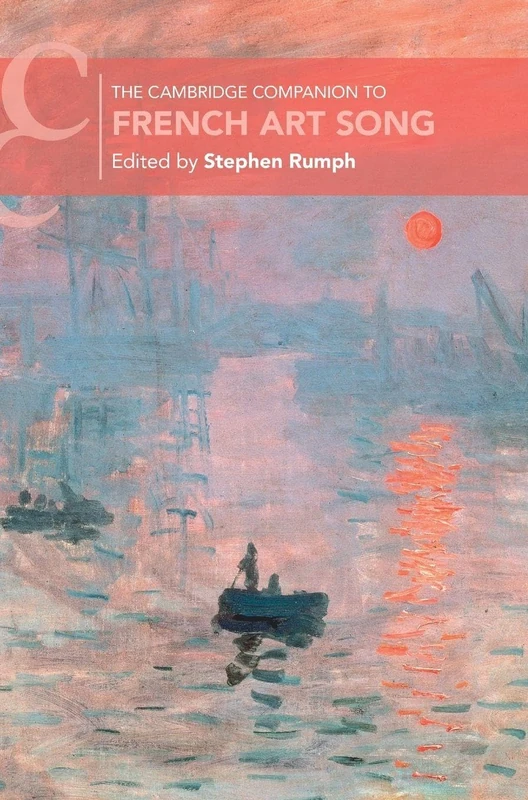 The Cambridge Companion to French Art Song (Cambridge Companions to Music)