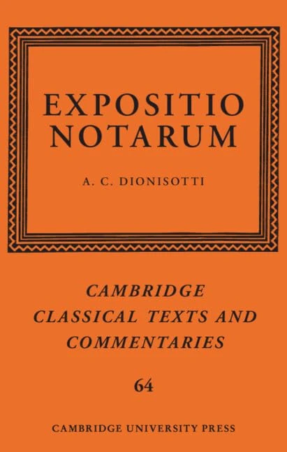 Expositio Notarum: Series Number 64 (Cambridge Classical Texts and Commentaries, Series Number 64)