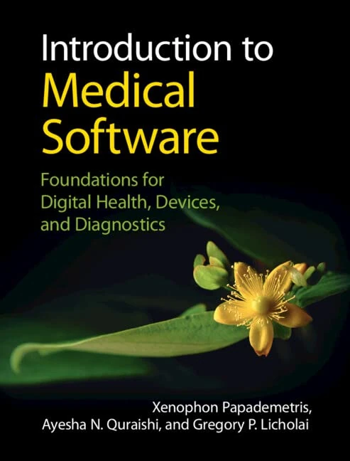 Introduction to Medical Software: Foundations for Digital Health, Devices, and Diagnostics (Cambridge Texts in Biomedical Engineering)