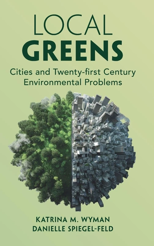 Local Greens: Cities and Twenty-first Century Environmental Problems