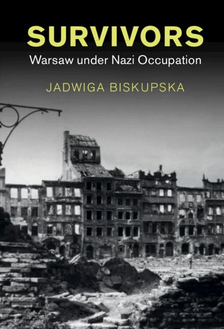 Survivors: Warsaw under Nazi Occupation (Studies in the Social and Cultural History of Modern Warfare)