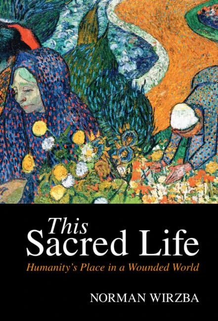 This Sacred Life: Humanity's Place in a Wounded World