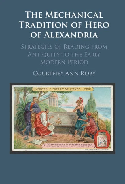 The Mechanical Tradition of Hero of Alexandria: Strategies of Reading from Antiquity to the Early Modern Period - Image 1
